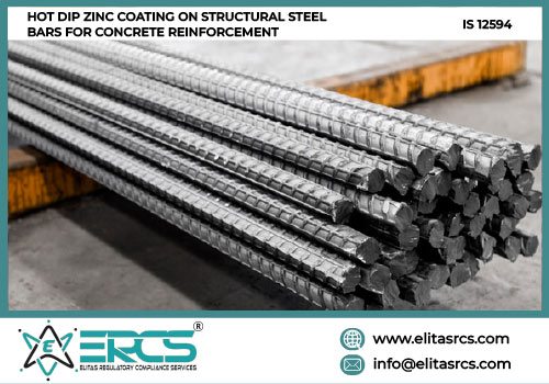 BIS Certification for HOT DIP ZINC COATING ON STRUCTURAL STEEL BARS FOR CONCRETE REINFORCEMENT as per IS 12594