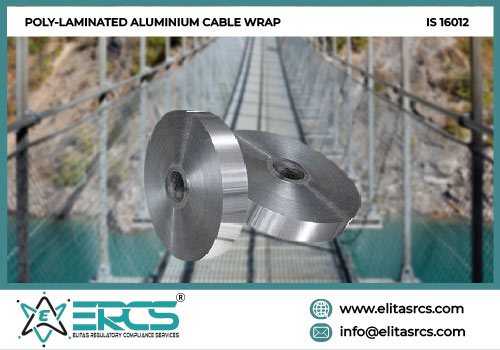 BIS Certification for Poly-Laminated Aluminium Cable Wrap as per IS 16012