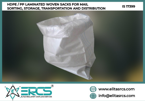 ISI Certification BIS for HDPE PP LAMINATED WOVEN SACKS FOR MAIL SORTING STORAGE TRANSPORTATION AND DISTRIBUTION IS 17399