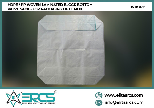 BIS CERTIFICATION FOR HDPE / PP WOVEN LAMINATED BLOCK BOTTOM VALVE SACKS FOR PACKAGING OF CEMENT as per IS 16709