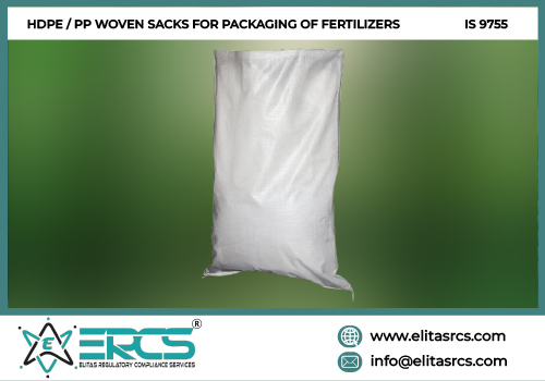 BIS CERTIFICATION FOR HDPE / PP WOVEN SACKS FOR PACKAGING OF FERTILIZERS as per IS 9755