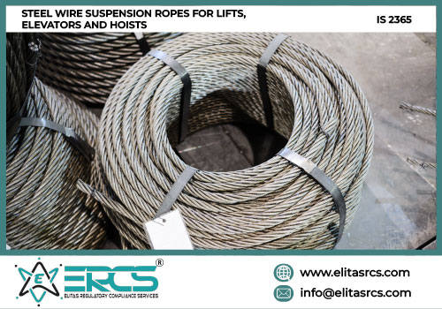 BIS CERTIFICATION FOR STEEL WIRE SUSPENSION ROPES FOR LIFTS, ELEVATORS AND HOISTS as per IS 2365