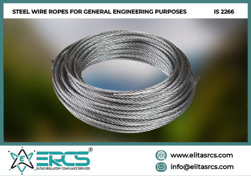 BIS CERTIFICATION FOR STEEL WIRE ROPES FOR GENERAL ENGINEERING PURPOSES as per IS 2266