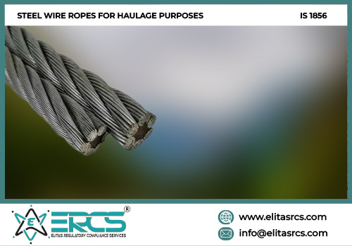 BIS CERTIFICATION FOR STEEL WIRE ROPES FOR HAULAGE PURPOSES as per IS 1856