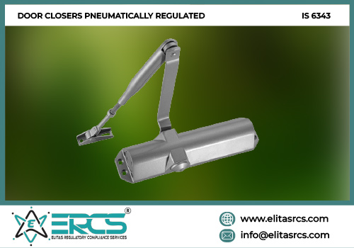 BIS CERTIFICATION FOR DOOR CLOSERS PNEUMATICALLY REGULATED as per IS 6343