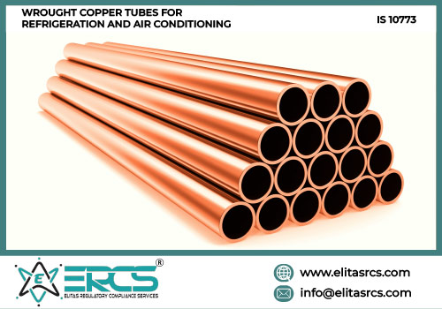 BIS ISI Certification for WROUGHT COPPER TUBES FOR REFRIGERATION AND AIR CONDITIONING as per IS 10773