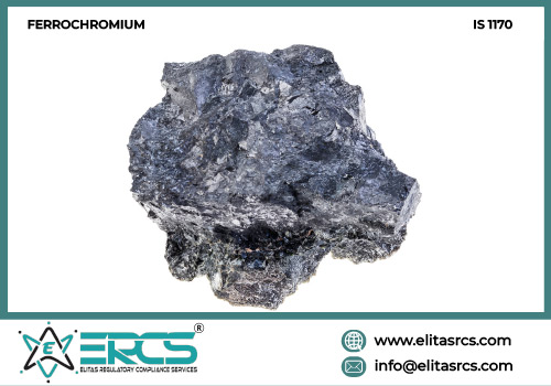 BIS Certification for FERROCHROMIUM as per IS 1170