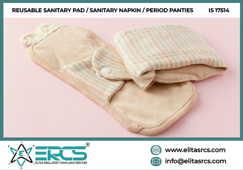 BIS Certification for REUSABLE SANITARY PAD or SANITARY NAPKIN or PERIOD PANTIES as per IS 17514