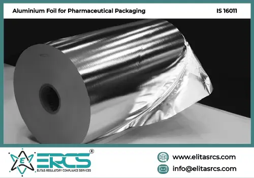 BIS Certification for ALUMINIUM FOIL FOR PHARMACEUTICAL PACKAGING as per IS 16011