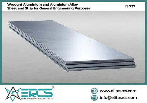 BIS Certification for WROUGHT ALUMINIUM AND ALUMINIUM ALLOY SHEET AND STRIP FOR GENERAL ENGINEERING PURPOSES as per IS 737