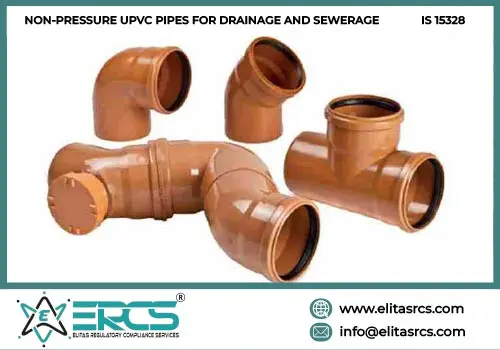 BIS Certification for NON-PRESSURE UPVC PIPES FOR DRAINAGE AND SEWERAGE as per IS 15328