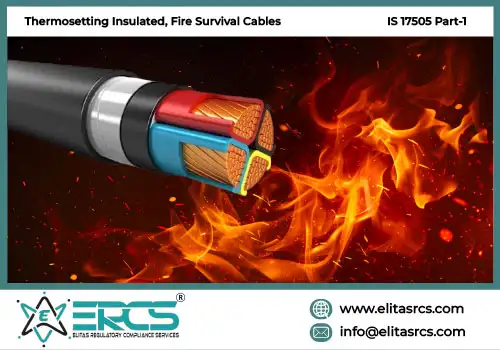 BIS Certification for Thermosetting Insulated, Fire Survival Cables as per IS 17505 Part 1