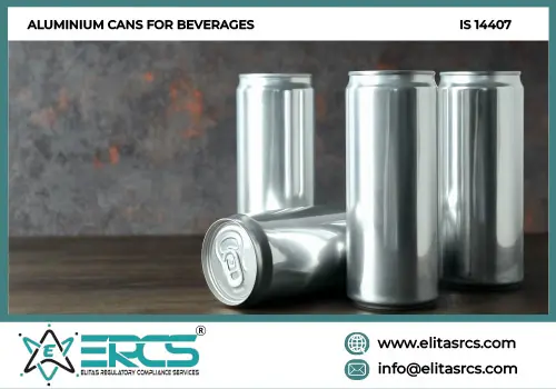 BIS Certification for Aluminium cans for beverages with IS 14407