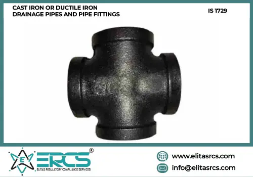 BIS Certification for Cast Iron or Ductile Iron Drainage Pipes and Pipe Fittings as per IS 1729