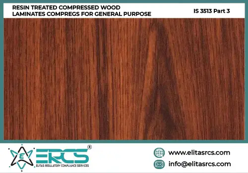 BIS Certification for Resin Treated Compressed Wood Laminates Compregs for General Purpose as per IS 3513 Part-3