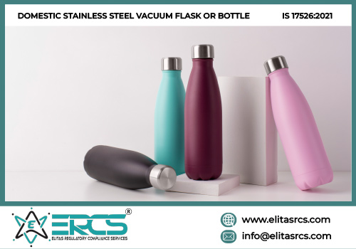 BIS Certification for DOMESTIC STAINLESS STEEL VACUUM FLASK OR BOTTLE as per IS 17526