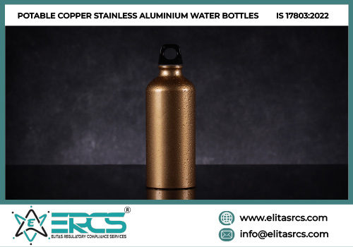 BIS Certification for POTABLE COPPER STAINLESS ALUMINIUM WATER BOTTLES as per IS 17803