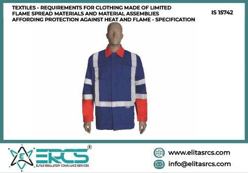 BIS Certification for CLOTHING MADE OF LIMITED FLAME SPREAD MATERIALS AND MATERIAL ASSEMBLIES as per IS 15742