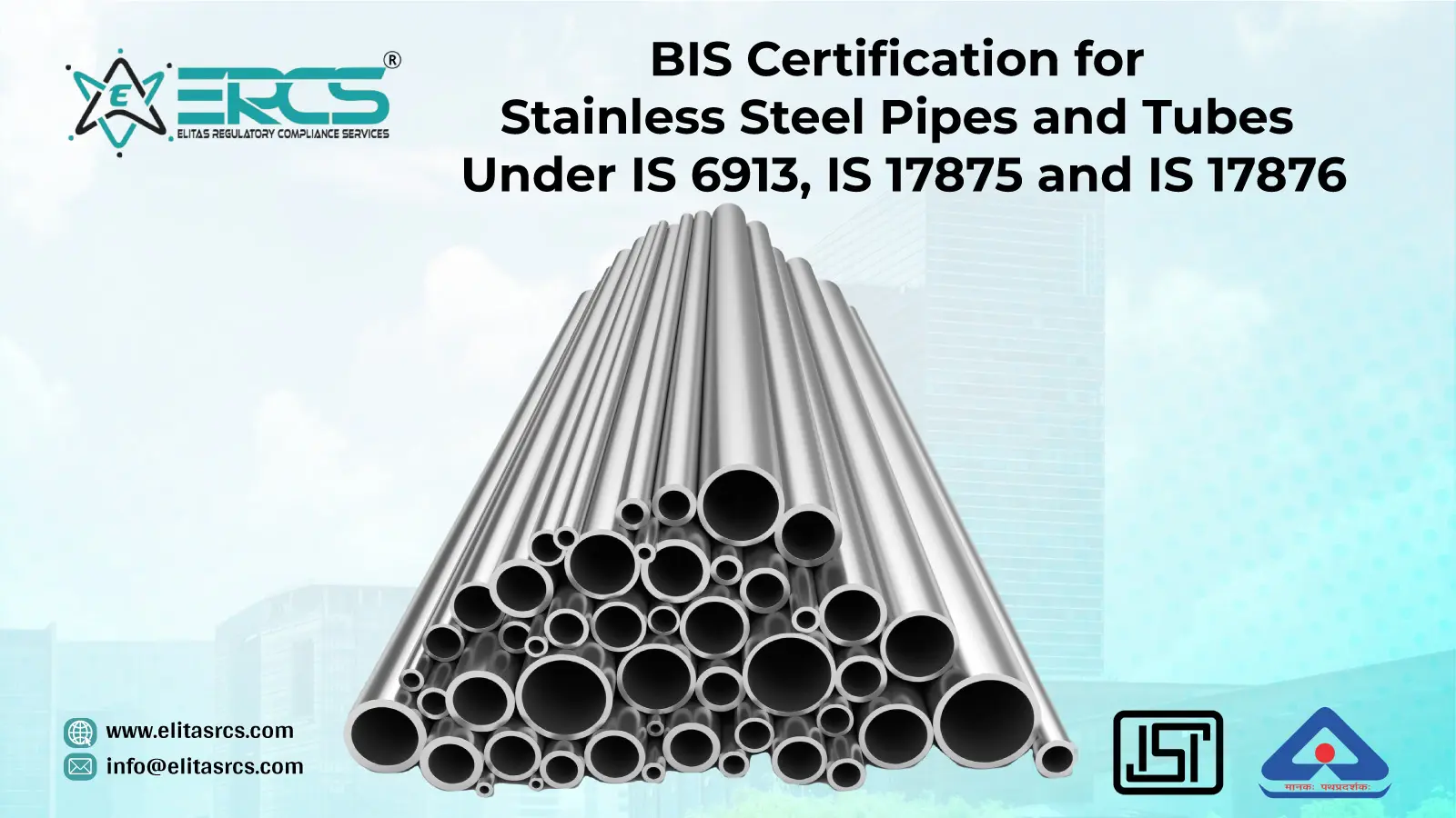 BIS Certification for Stainless Steel Pipes and Tubes Under IS 6913, IS 17875 and IS 17876